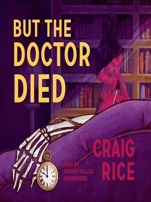 Title details for But the Doctor Died by Craig Rice - Available
